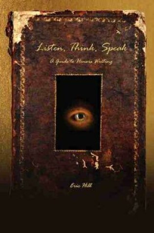 Cover of Listen, Think, Speak: A Guide to Honors Writing - eBook