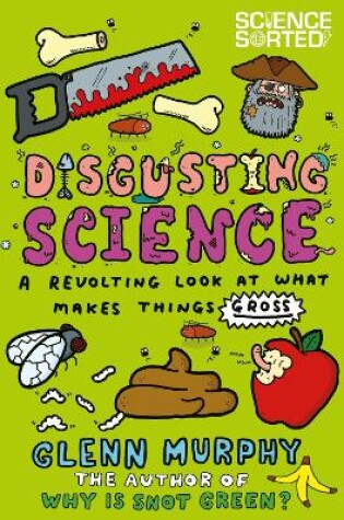 Cover of Disgusting Science: A Revolting Look at What Makes Things Gross
