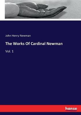 Book cover for The Works Of Cardinal Newman