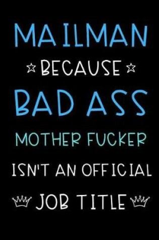 Cover of Mailman Because Bad Ass Mother Fucker Isn't An Official Title