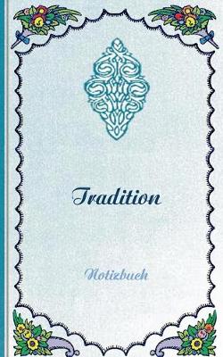 Book cover for Tradition (Notizbuch)