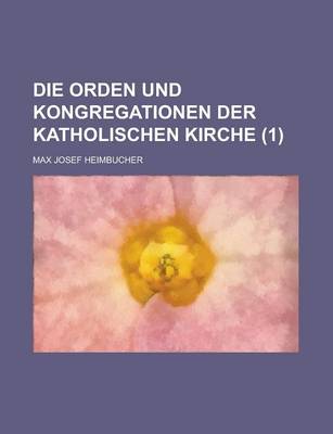 Book cover for Die Orden Und Kongregationen Der Katholischen Kirche (1 )