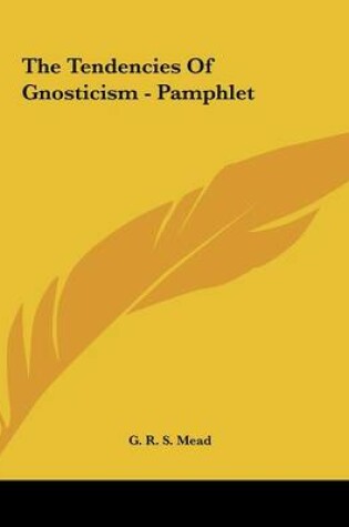 Cover of The Tendencies of Gnosticism - Pamphlet