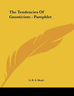 Book cover for The Tendencies of Gnosticism - Pamphlet