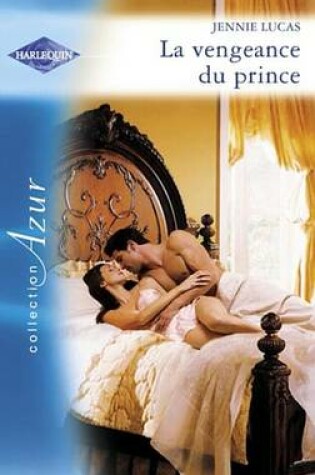 Cover of La Vengeance Du Prince (Harlequin Azur)