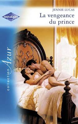 Book cover for La Vengeance Du Prince (Harlequin Azur)