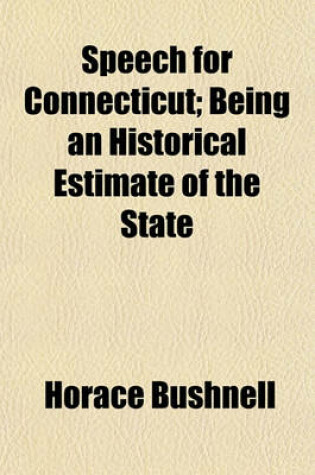 Cover of Speech for Connecticut; Being an Historical Estimate of the State