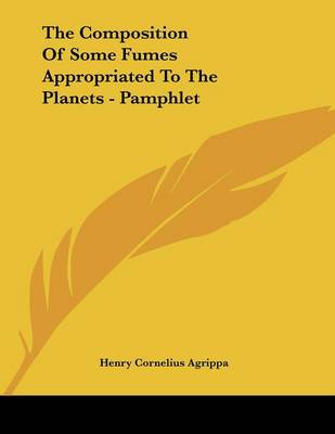 Book cover for The Composition of Some Fumes Appropriated to the Planets - Pamphlet