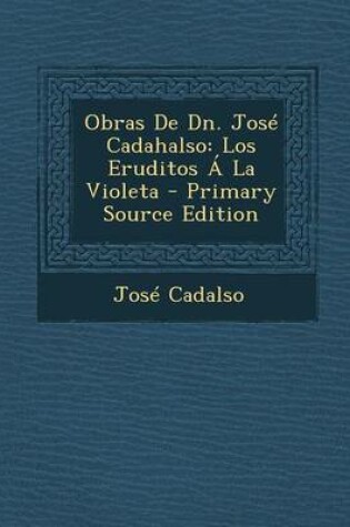Cover of Obras de Dn. Jose Cadahalso