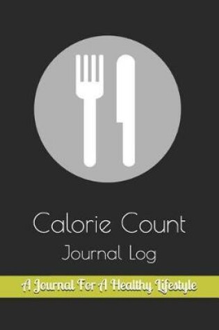 Cover of Calorie Count Journal Log