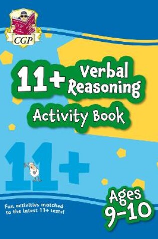 Cover of 11+ Activity Book: Verbal Reasoning - Ages 9-10