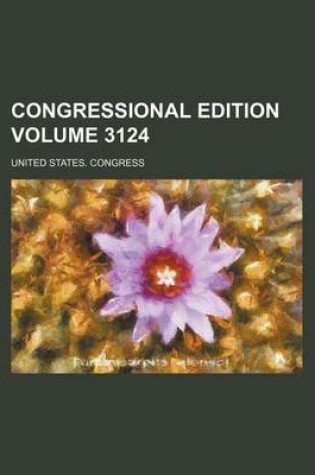 Cover of Congressional Edition Volume 3124