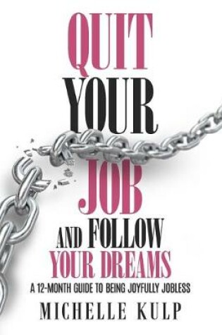 Cover of Quit Your Job and Follow Your Dreams