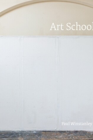 Cover of Paul Winstanley: Art School