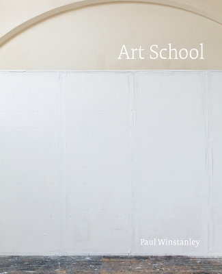 Book cover for Paul Winstanley: Art School