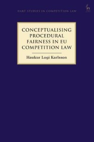 Cover of Conceptualising Procedural Fairness in EU Competition Law