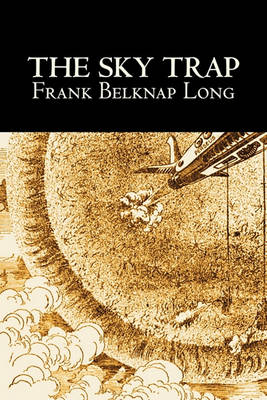 Book cover for The Sky Trap by Frank Belknap Long, Science Fiction, Fantasy