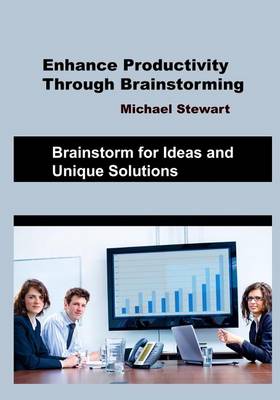 Book cover for Enhance Productivity Through Brainstorming
