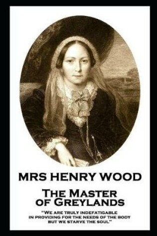 Cover of Mrs Henry Wood - The Master of Greylands
