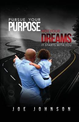 Book cover for Pursue Your Purpose Not Your Dreams