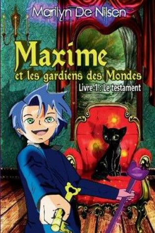 Cover of Maxime et les gardiens de Mondes, livre 1