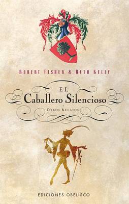 Book cover for El Caballero Silencioso y Otros Relatos