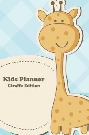 Cover of Kids Planner Giraffe Edition