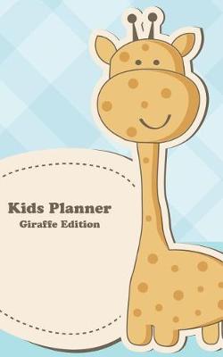 Book cover for Kids Planner Giraffe Edition