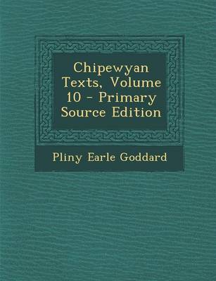 Book cover for Chipewyan Texts, Volume 10 - Primary Source Edition