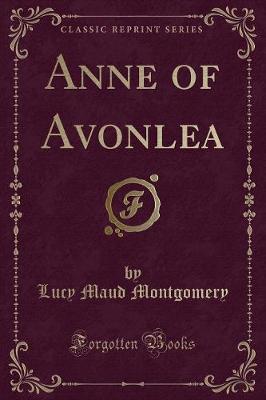 Book cover for Anne of Avonlea (Classic Reprint)
