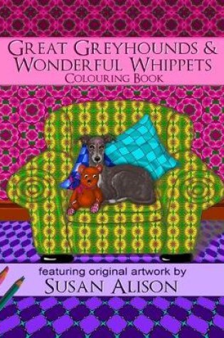 Cover of Great Greyhounds & Wonderful Whippets - A dog lover's colouring book