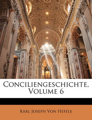 Book cover for Conciliengeschichte, Volume 6