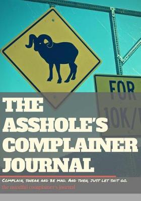 Book cover for The Asshole's Complainer Journal