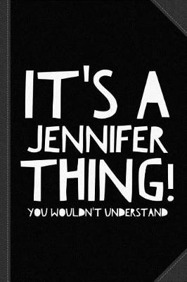 Book cover for It's a Jennifer Thing You Wouldn't Understand Journal Notebook