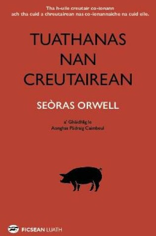 Cover of Tuathanas nan Creutairean [Animal Farm in Gaelic]