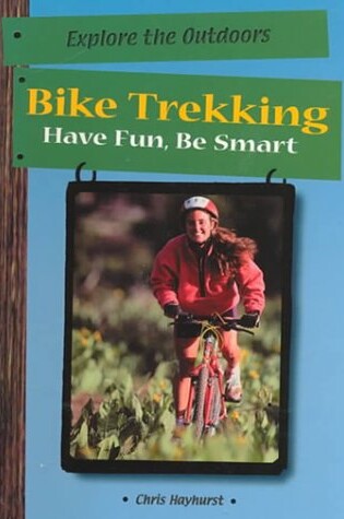 Cover of Bike Trekking: Have Fun, be Sm