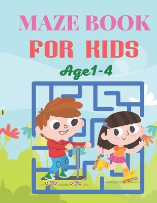 Book cover for Maze Book For Kids Age 1-4