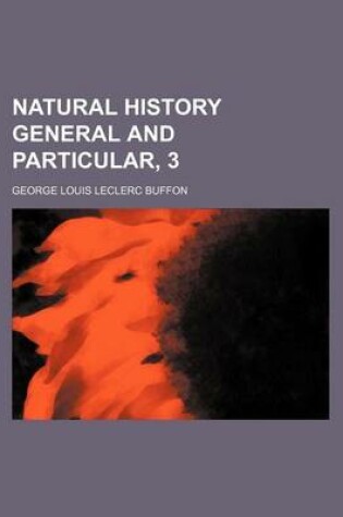 Cover of Natural History General and Particular, 3