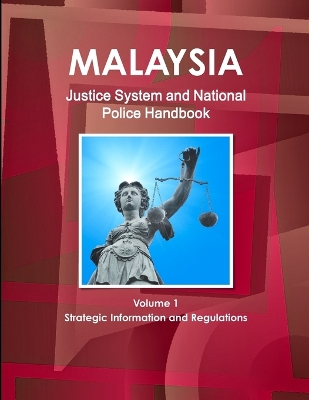 Book cover for Malaysia Justice System and National Police Handbook Volume 1 Strategic Information and Regulations