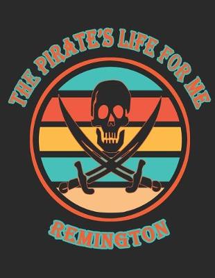 Book cover for The Pirate's Life For Me Remington