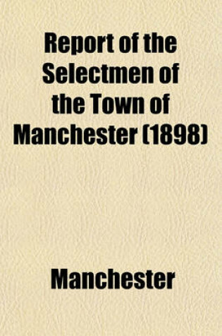 Cover of Report of the Selectmen of the Town of Manchester (1898)