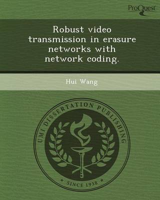 Book cover for Robust Video Transmission in Erasure Networks with Network Coding