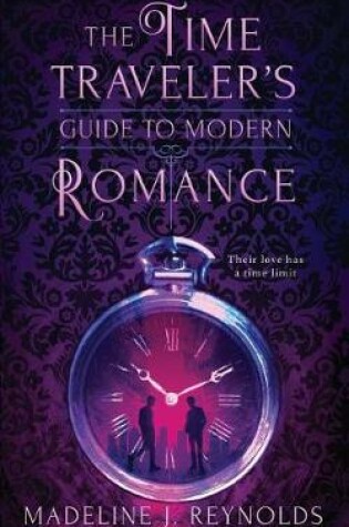 Cover of The Time Traveler's Guide to Modern Romance