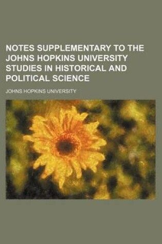 Cover of Notes Supplementary to the Johns Hopkins University Studies in Historical and Political Science