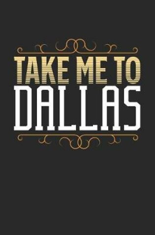 Cover of Take Me To Dallas