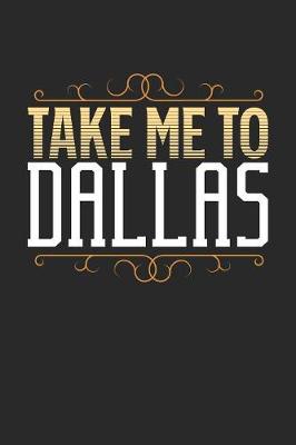 Book cover for Take Me To Dallas