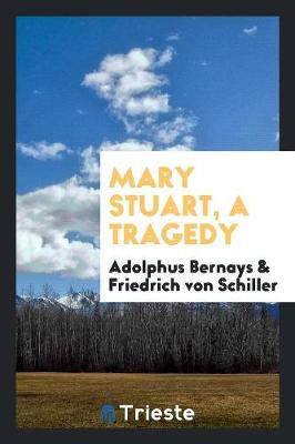 Book cover for Mary Stuart, a Tragedy