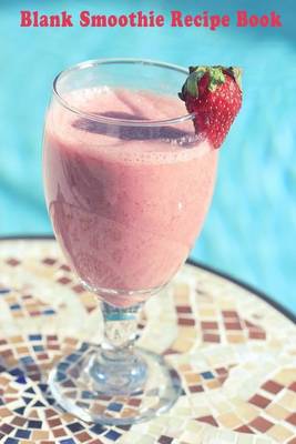 Cover of Blank Smoothie Recipe Book