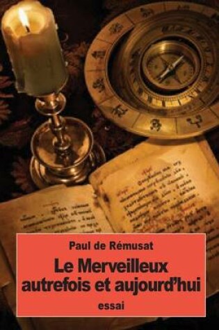 Cover of Le Merveilleux autrefois et aujourd'hui