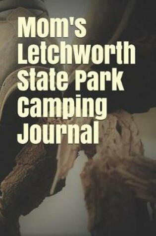 Cover of Mom's Letchworth State Park Camping Journal